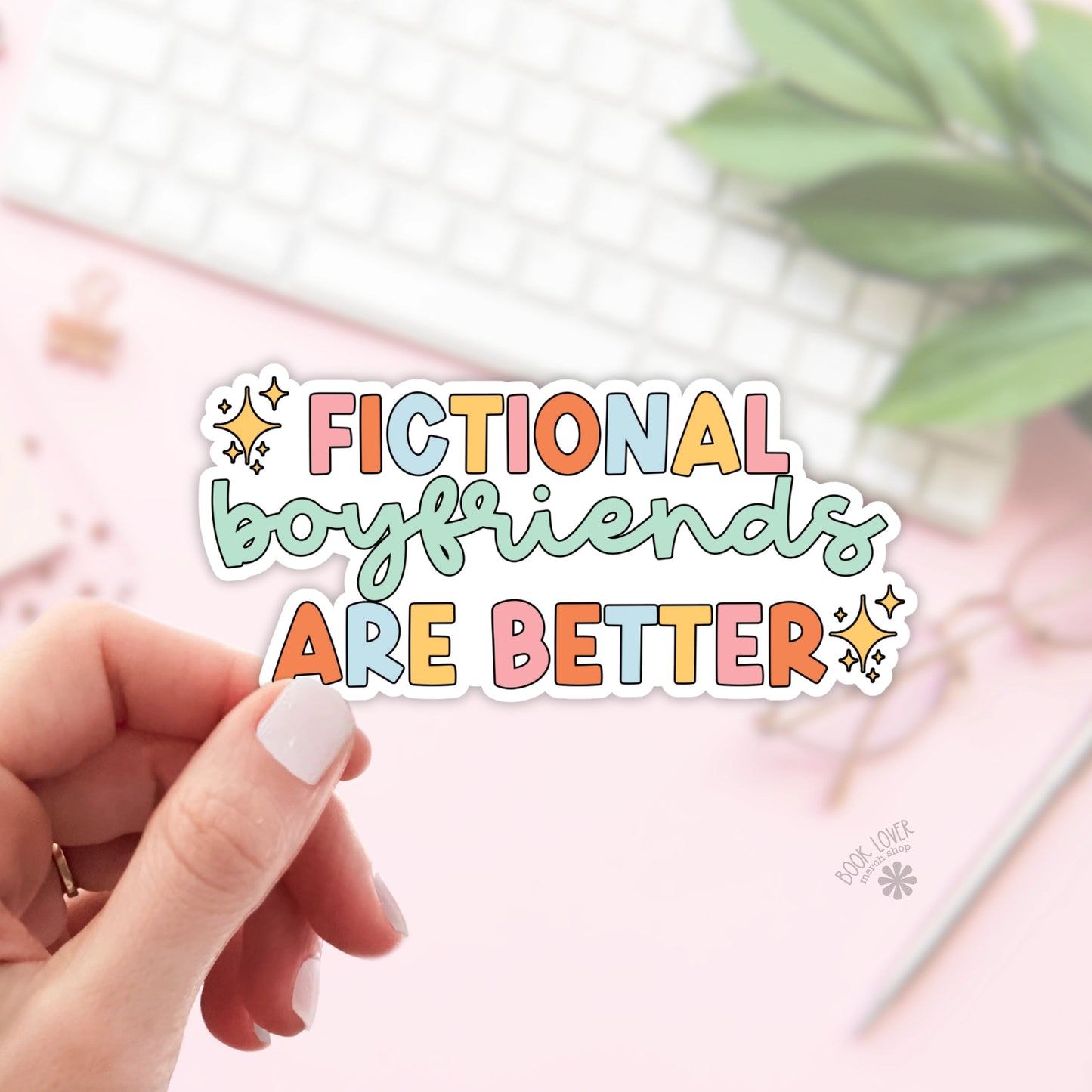 Fictional Boyfriends Are Better Sticker