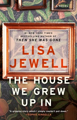 The House We Grew Up In - by: Lisa Jewell