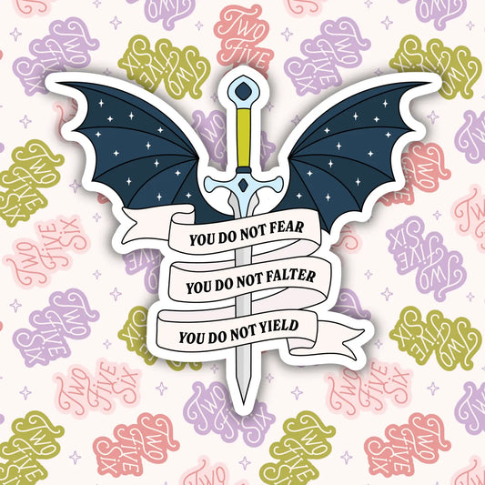 You Do Not Fear You Do Not Falter You Do Not Yield Sticker