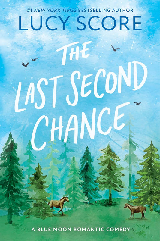 The Last Second Chance (Blue Moon #3) - by: Lucy Score