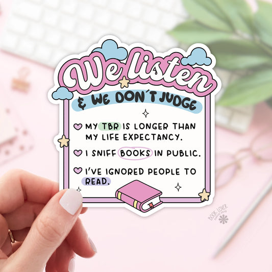 We Listen & We Don't Judge Sticker