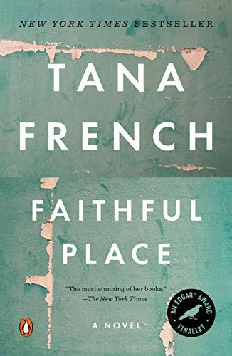 Faithful Place (Dublin Murder Squad #3) - by: Tana French