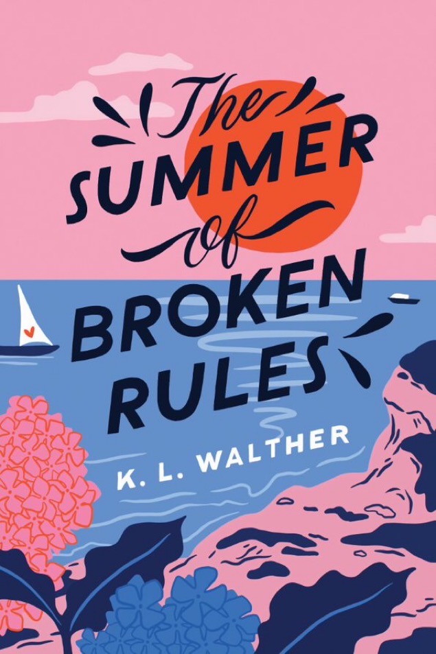 The Summer of Broken Rules - by: K.L. Walther