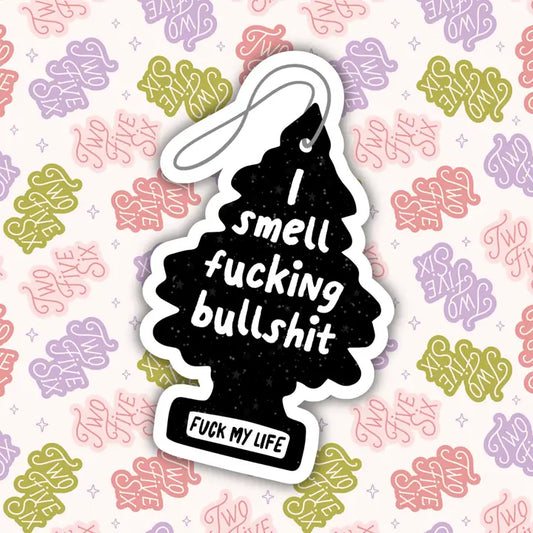 I Smell Fucking Bullshit Sticker