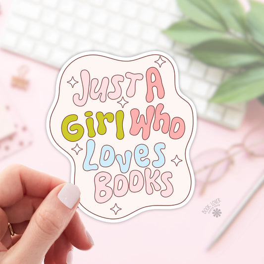 Just A Girl Who Loves Books Sticker
