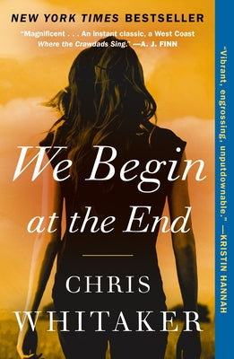 We Begin at the End - by: Chris Whitaker
