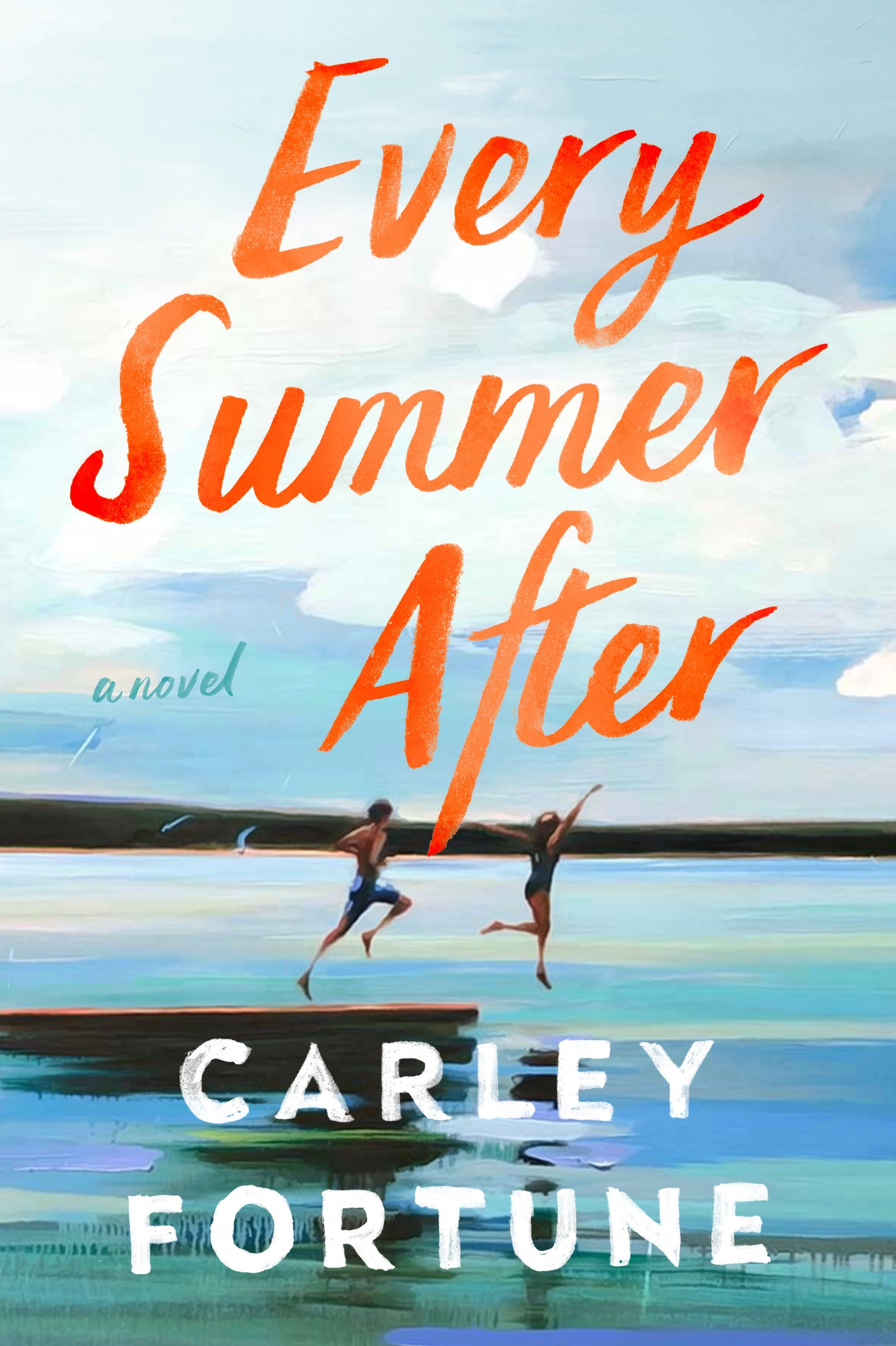 Every Summer After (Barry’s Bay #1) - by: Carley Fortune