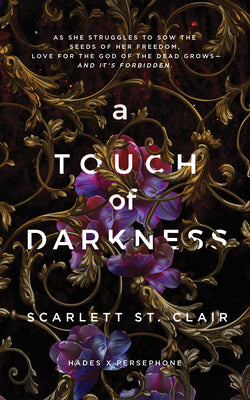 A Touch of Darkness (Hades x Persephone #1) - by: Scarlett St. Clair