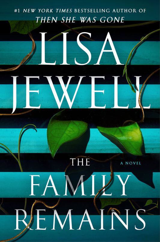The Family Remains (The Family Upstairs #2) - by: Lisa Jewell