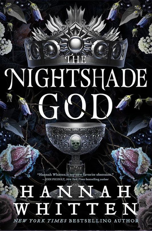 The Nightshade God (The Nightshade Crown #3) - by: Hannah F. Whitten
