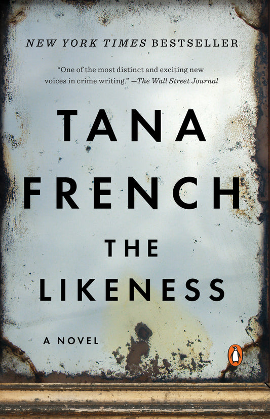 The Likeness (Dublin Murder Squad #2) - by: Tana French