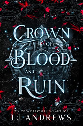 Crown of Blood and Ruin (The Broken Kingdoms #3) - by: L.J. Andrews