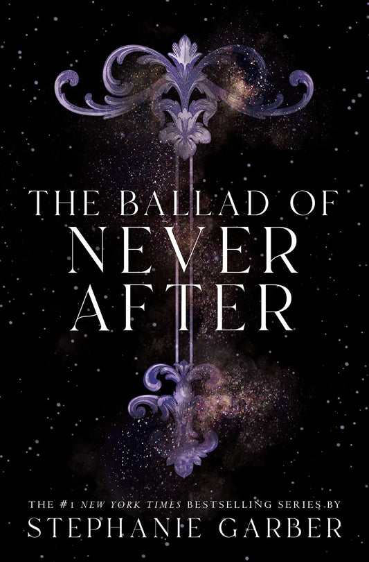 The Ballad of Never After (Once Upon a Broken Heart #2) - by: Stephanie Garber