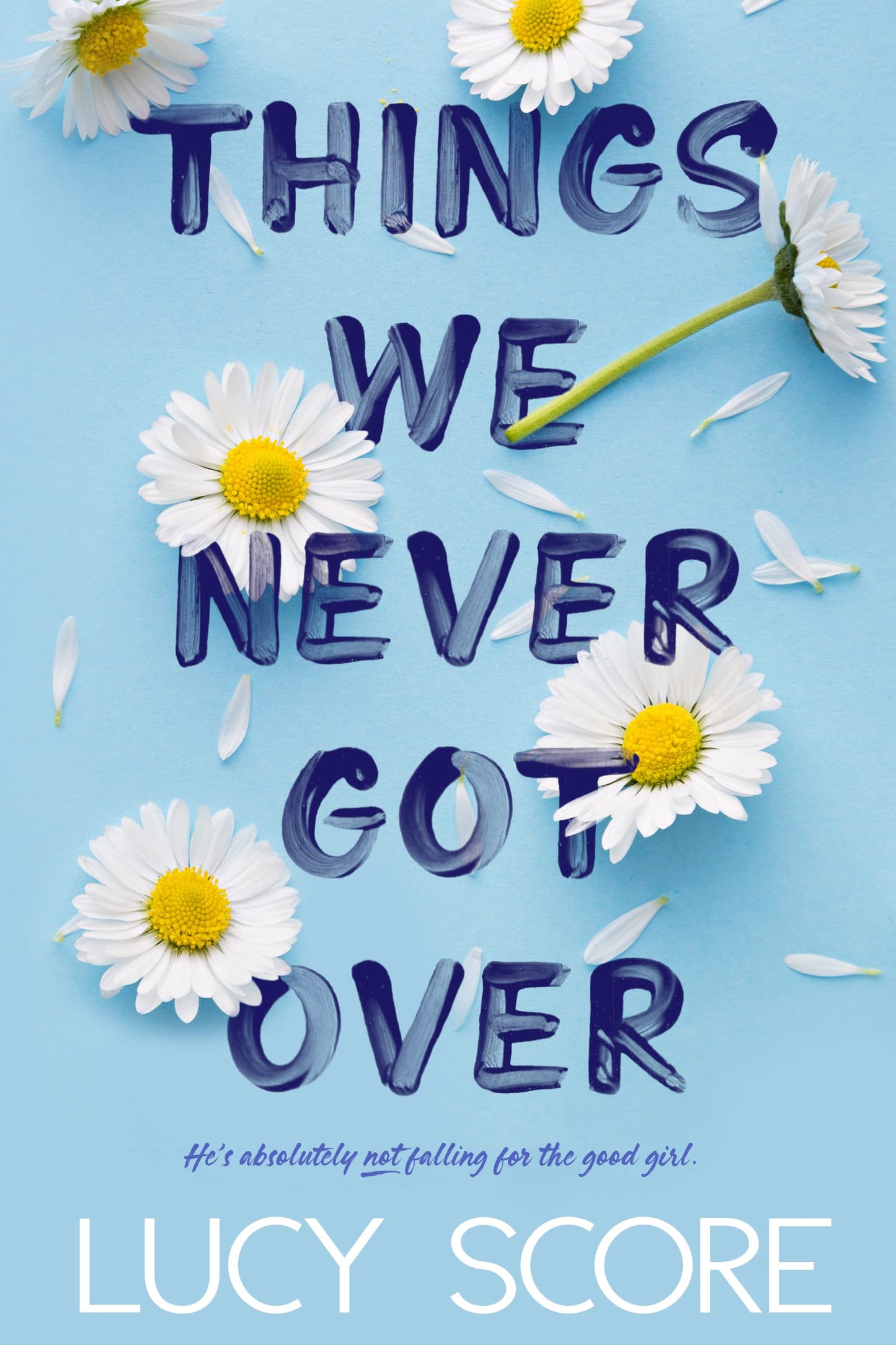 Things We Never Got Over (Knockemout #1) - by: Lucy Score