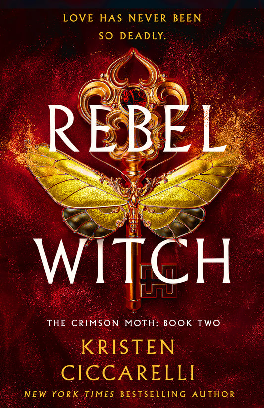 Rebel Witch (The Crimson Moth #1) - by: Kristen Ciccarelli