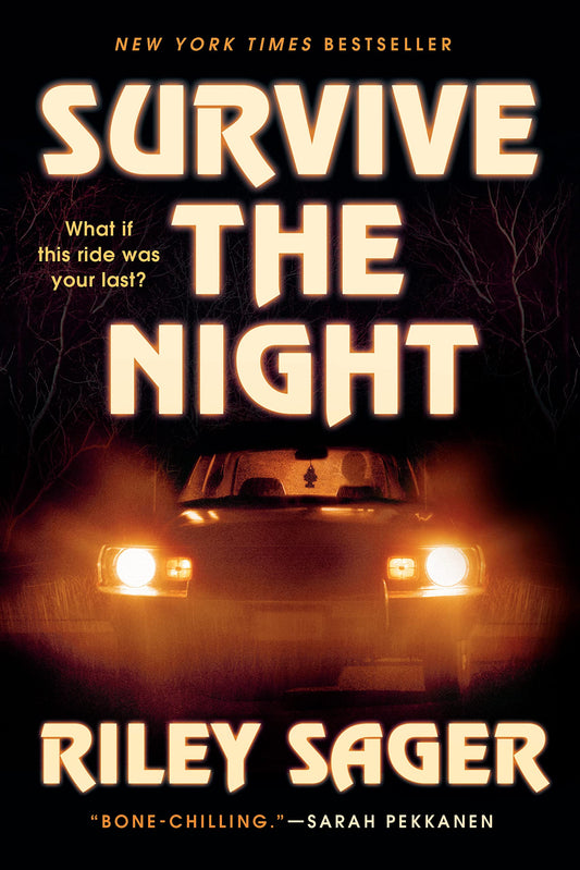 Survive the Night - by: Riley Sager
