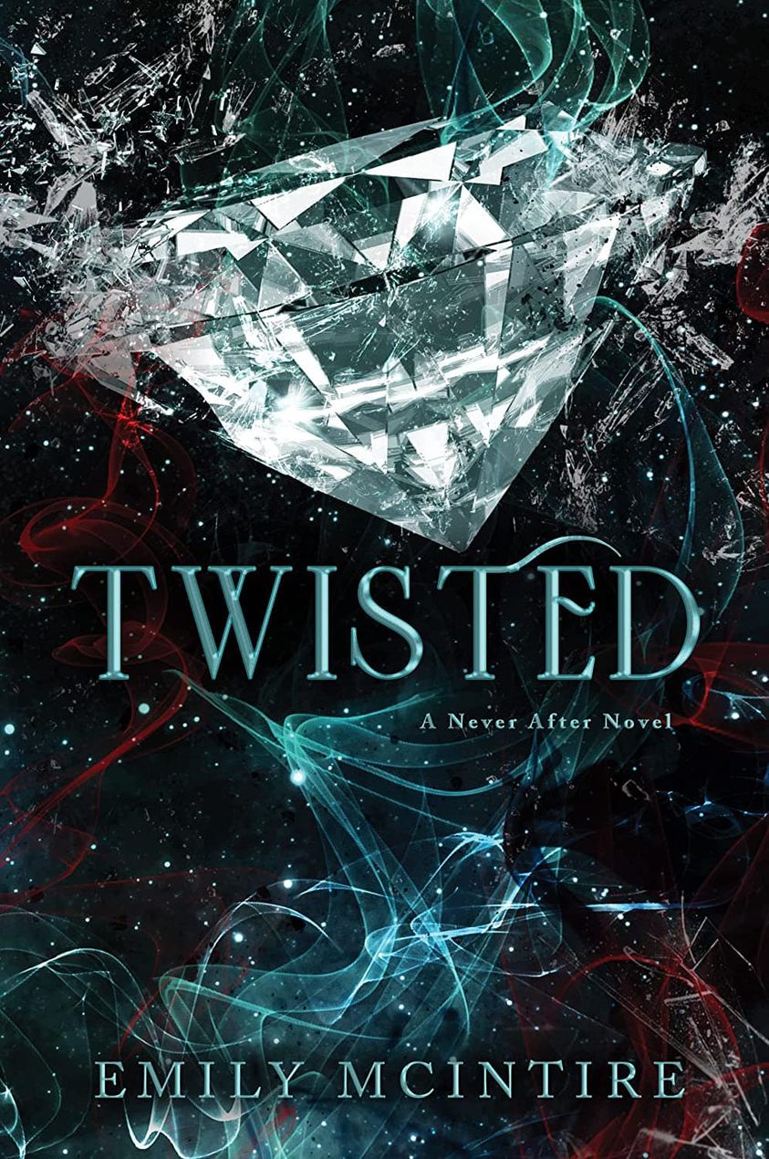 Twisted (Never After #4) - by: Emily McIntire
