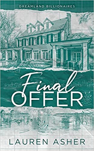 Final Offer (Dreamland Billionaires #3) - by: Lauren Asher