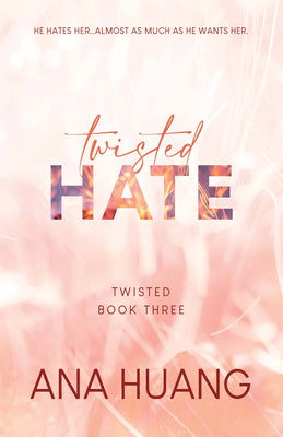 Twisted Hate (Twisted #3) - by: Ana Huang