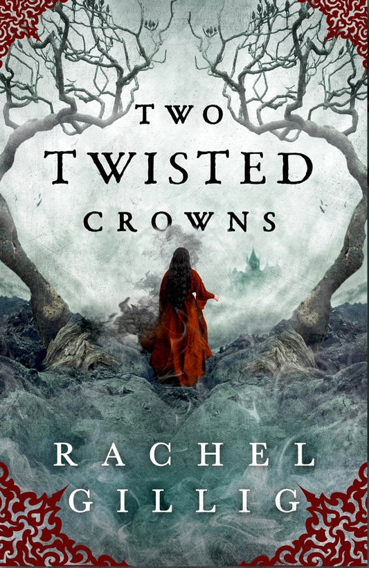 Two Twisted Crowns (The Shepherd King #2) - by: Rachel Gillig