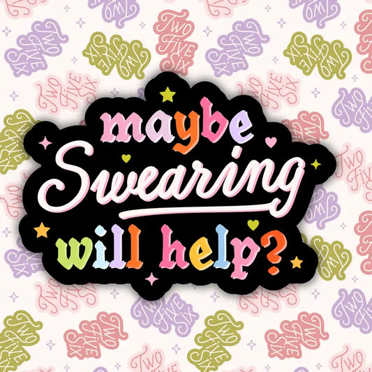 Maybe Swearing Will Help Sticker