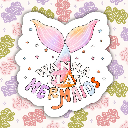 Wanna Play Mermaids Sticker
