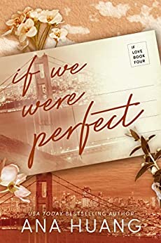 If We Were Perfect (If Love #4) - by: Ana Huang