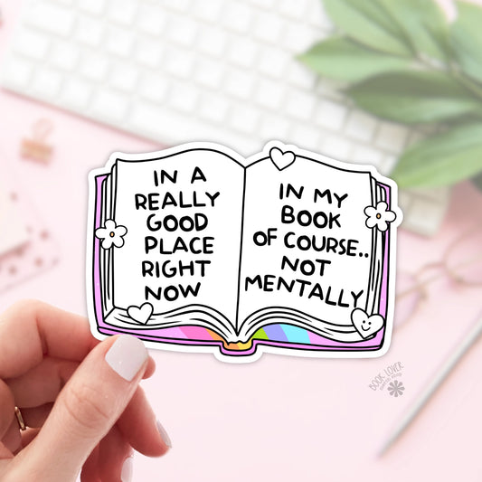 In A Really Good Place Right Now Stickers