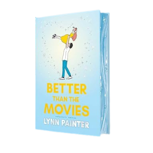 Better Than the Movies (Better Than the Movies #1) COLLECTORS - by: Lynn Painter