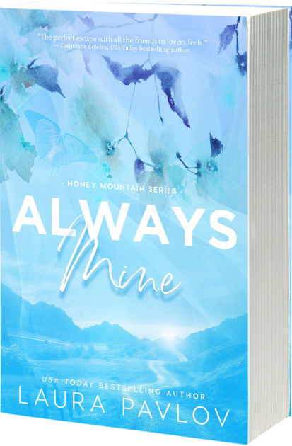 Always Mine (Honey Mountain #1) - by: Laura Pavlov