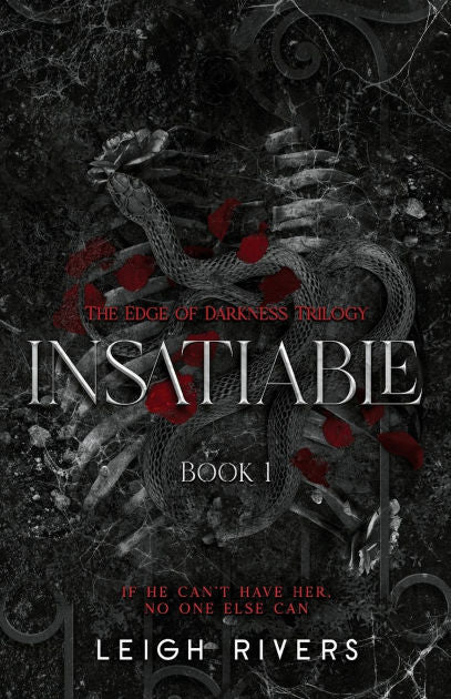 Insatiable (The Edge of Darkness Trilogy #1) - by: Leigh Rivers