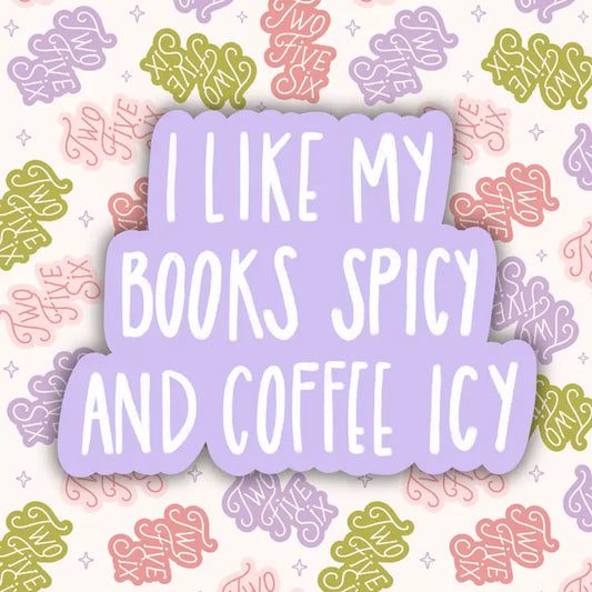 I Like My Books Spicy and Coffee Icy Sticker