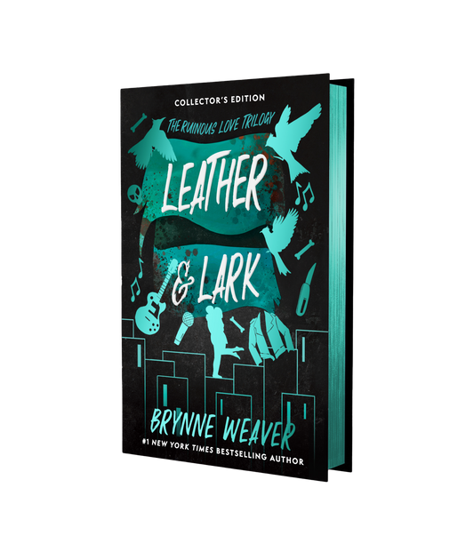 Leather & Lark (Ruinous Love Trilogy #2) COLLECTORS - by: Brynne Weaver