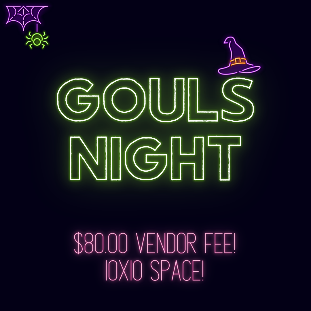 Gouls Night - 10x10 Vendor Space