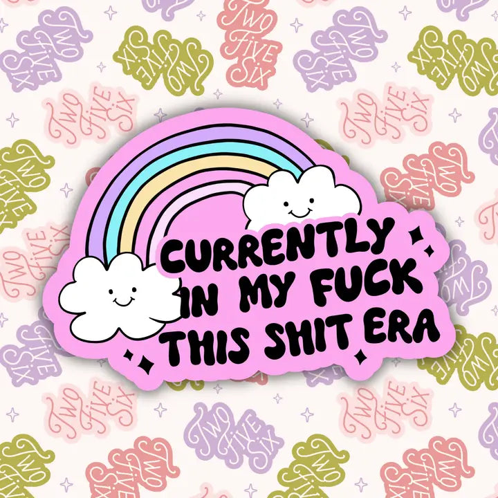 Fuck This Shit Era Sticker