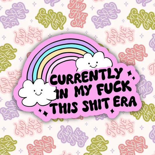 Fuck This Shit Era Sticker