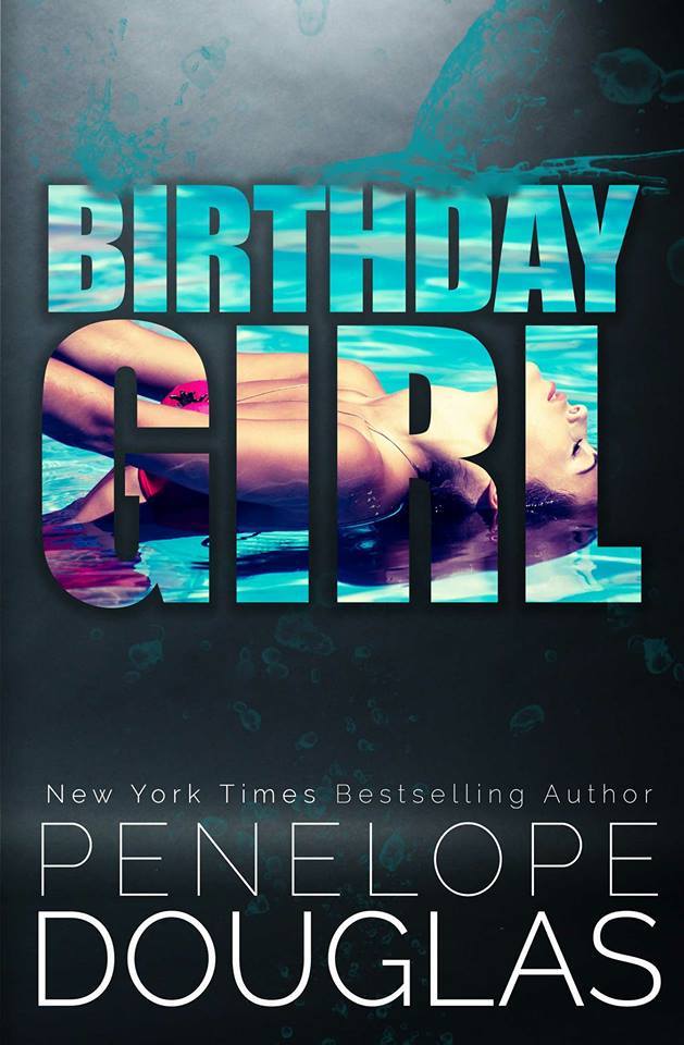 Birthday Girl - by: Penelope Douglas