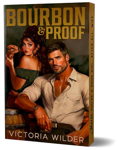 Bourbon & Proof (The Bourbon Boys #3) DELUXE - by: Victoria Wilder