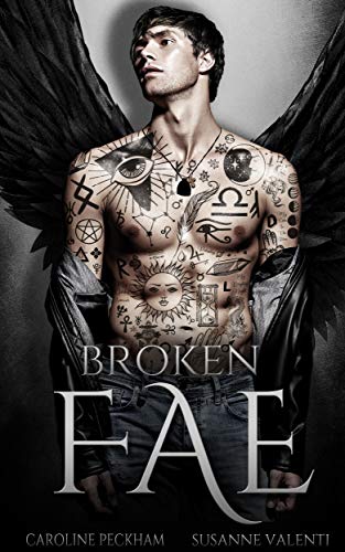 Broken Fae (Ruthless Boys of the Zodiac #4) - by: Caroline Peckham & Susanne Valenti