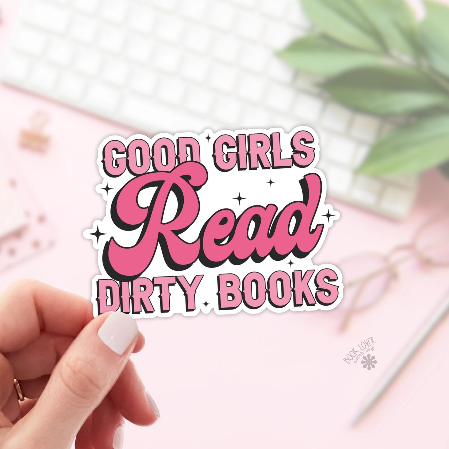 Good Girls Read Dirty Books Sticker