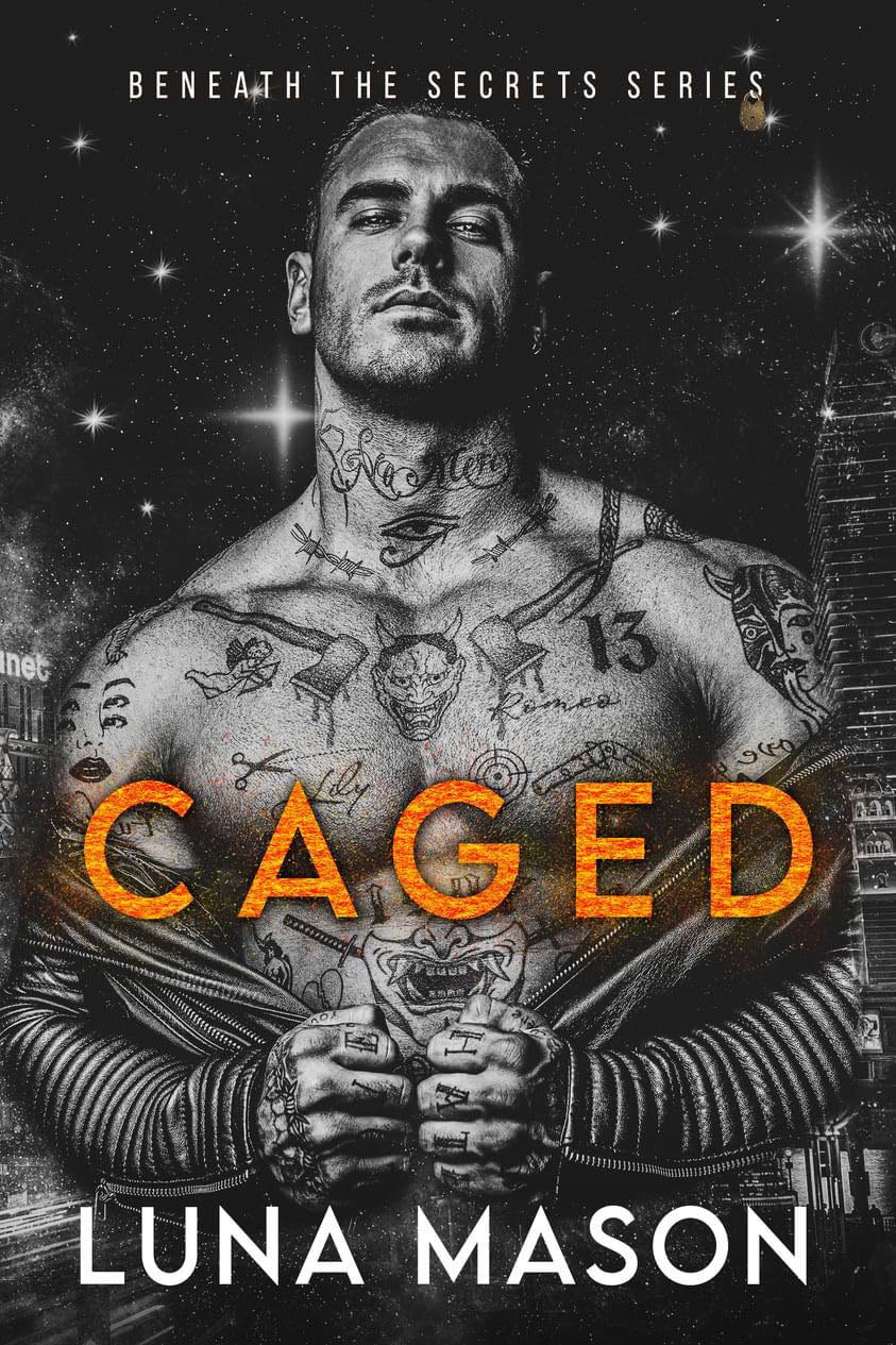 Caged (Beneath the Secrets #2) - by: Luna Mason