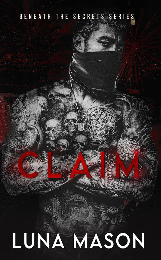 Claim (Beneath the Secrets #4) - by: Luna Mason
