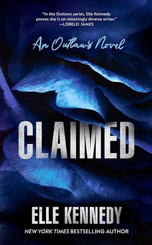 Claimed (Outlaws #1) - by: Elle Kennedy