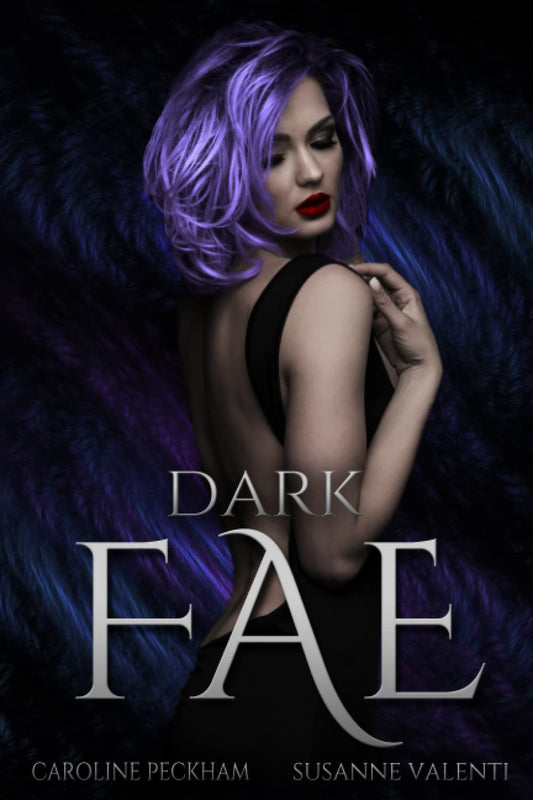 Dark Fae (Ruthless Boys of the Zodiac #1) - by: Caroline Peckham & Susanne Valenti