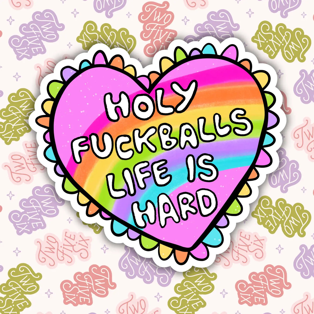 Holy Fuckballs Life Is Hard Sticker