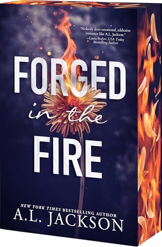 Forged in the Fire - by: A.L. Jackson