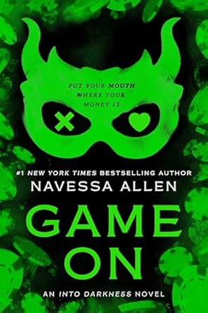 Game On (Into Darkness #3) - by: Navessa Allen