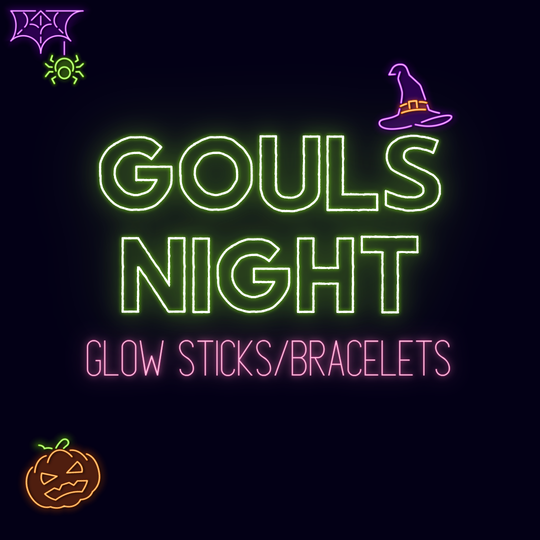 Gouls Night - Glow Sticks or Bracelets!