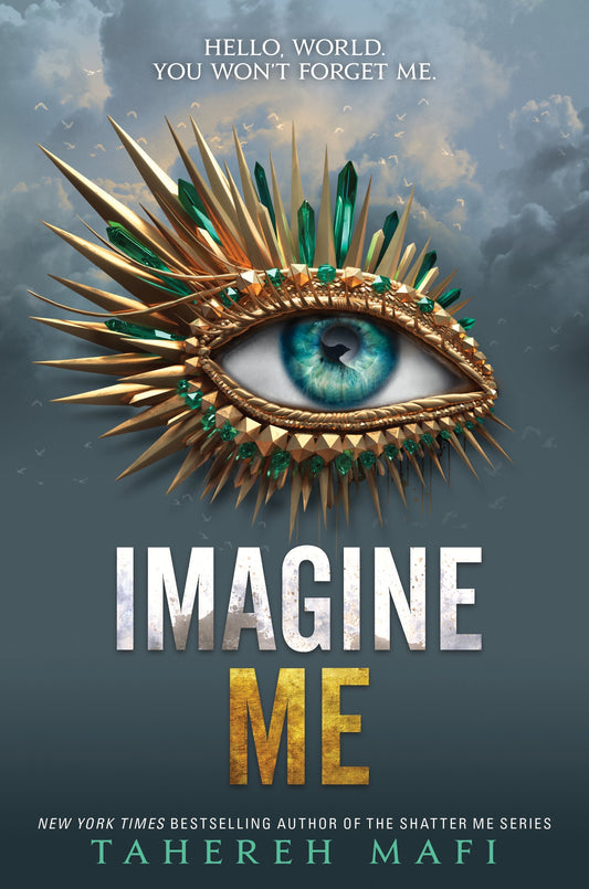 Imagine Me (Shatter Me #6) - by: Tahereh Mafi