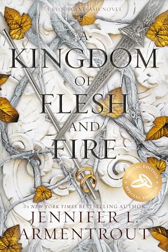 A Kingdom of Flesh and Fire (Blood and Ash #2) SPECIAL EDITION - by: Jennifer L. Armentrout